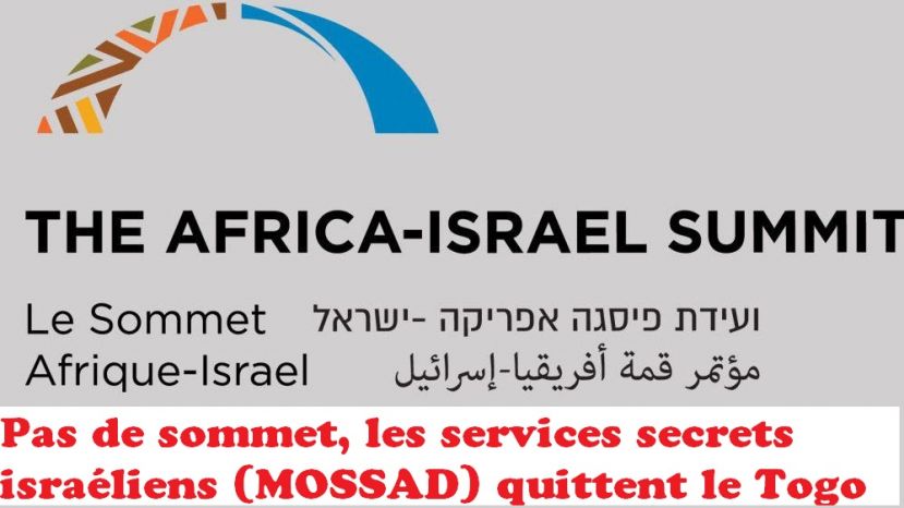 [Exclusif] Togo: Le  service secret israélien (MOSSAD) a décidé de plier bagage suite à la crise politique qui sévit actuellement au Togo et qui a poussé Faure Gnassingbé a demandé l’annulation du sommet Afrique-Israël.
